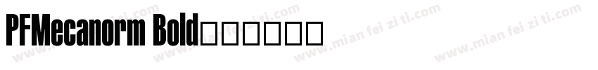 PFMecanorm Bold字体转换